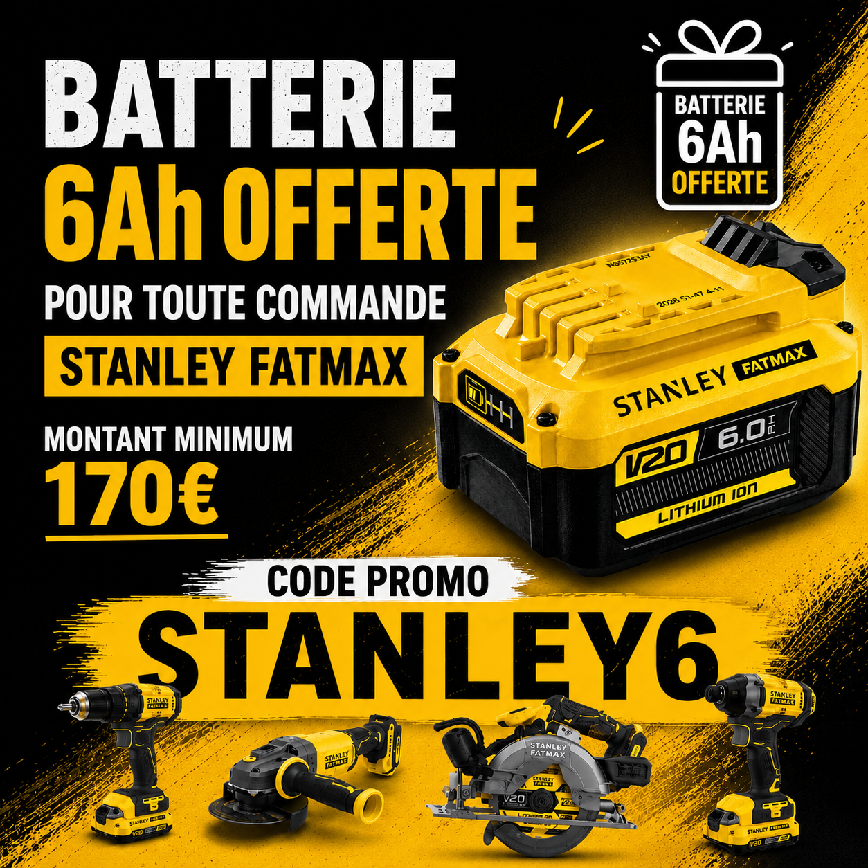 Batterie offerte,valeur 88€.Montant minimum 170€.Code promo STANLEY6